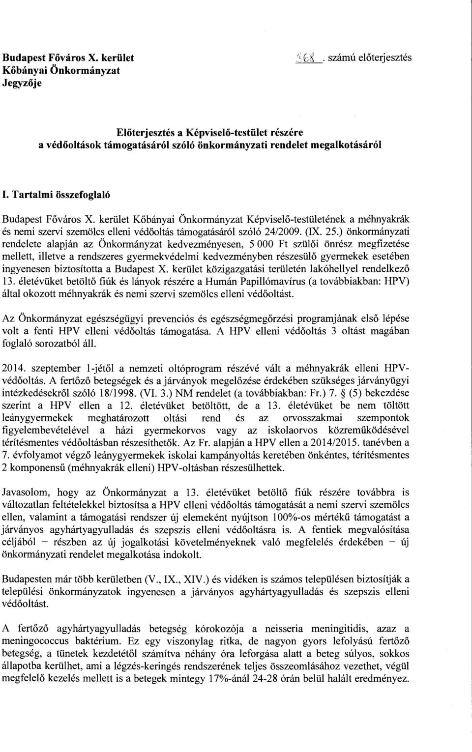 kerület Kőbányai Önkormányzat Képviselő-testületének a méhnyakrák és nemi szervi szemöles elleni védőoltás támogatásáról szóló 24/2009. (IX. 25.