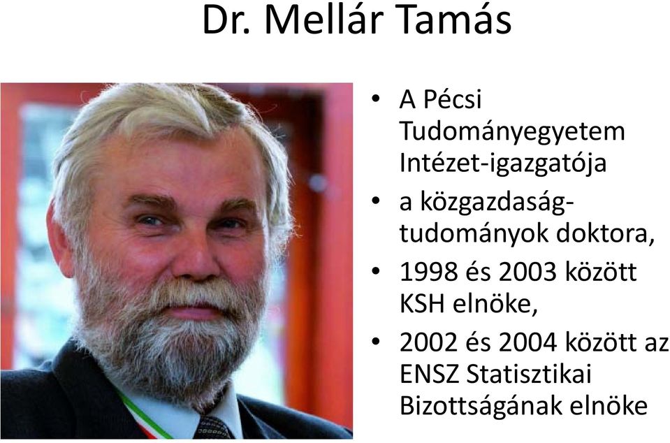 doktora, 1998 és 2003 között KSH elnöke, 2002