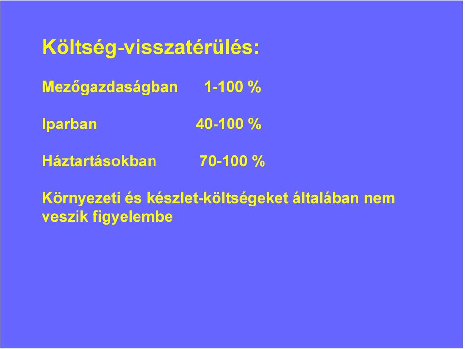 Háztartásokban 70-100 % Környezeti és