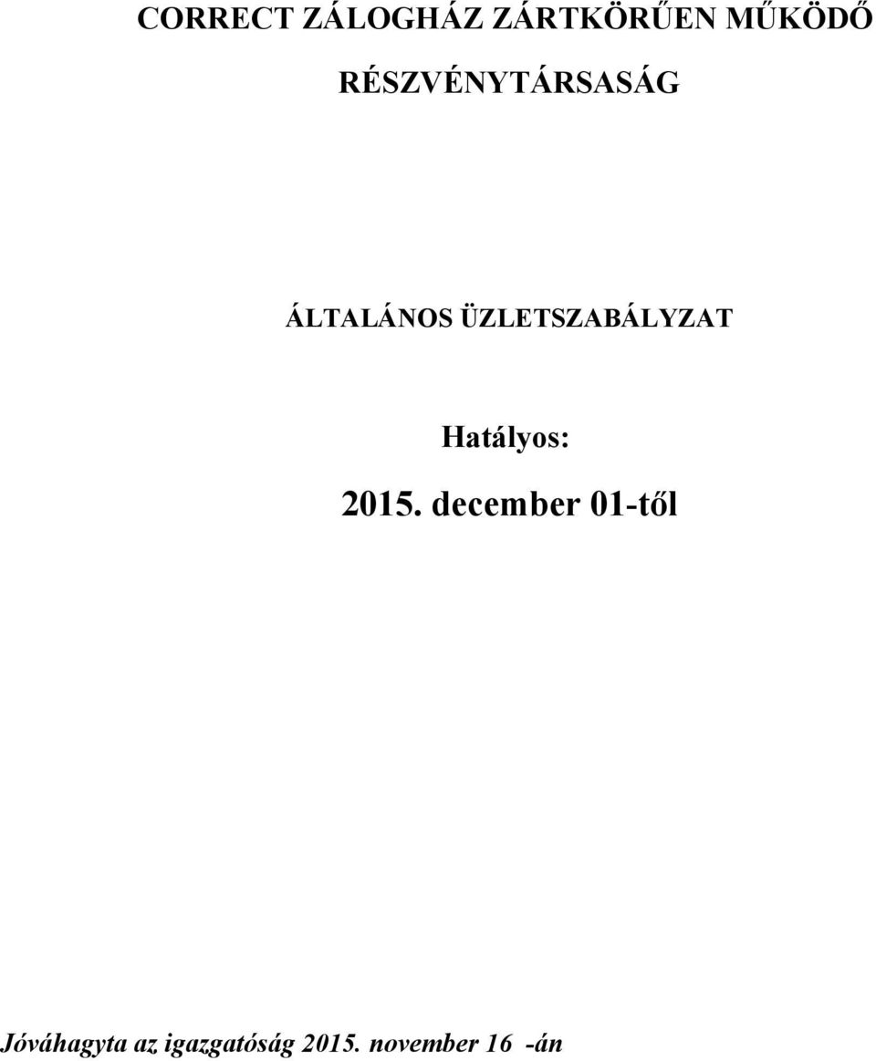 ÜZLETSZABÁLYZAT Hatályos: 2015.