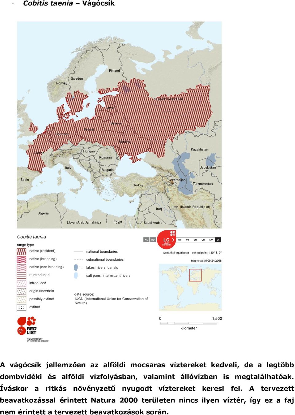 Íváskor a ritkás növényzetű nyugodt víztereket keresi fel.