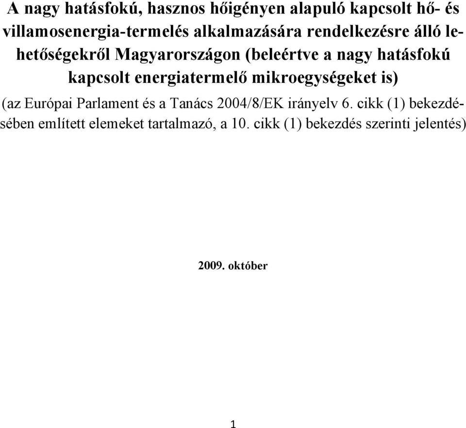 kapcsolt energiatermelő mikroegységeket is) (az Európai Parlament és a Tanács 24/8/EK irányelv