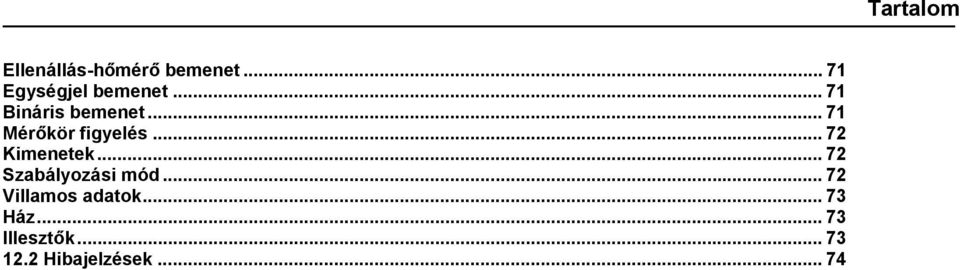 .. 72 Kimenetek... 72 Szabályozási mód.