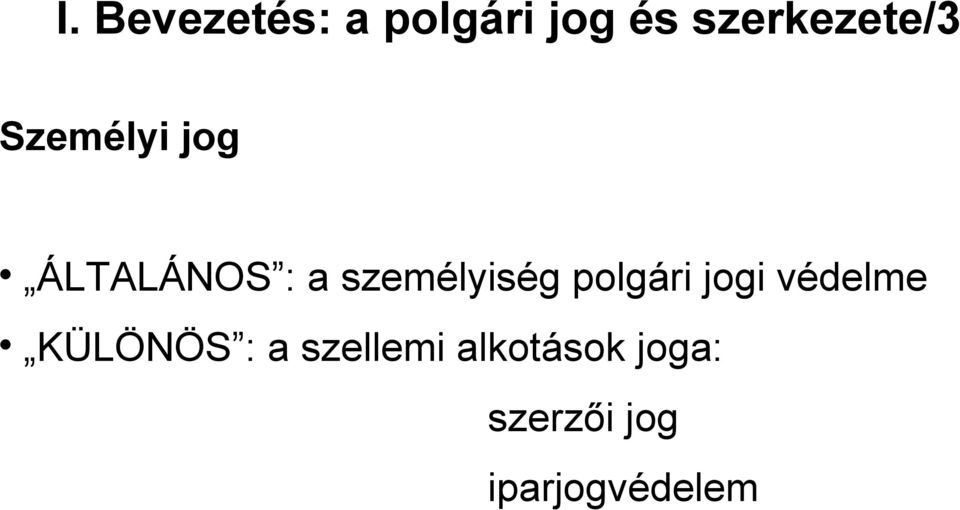 személyiség polgári jogi védelme KÜLÖNÖS