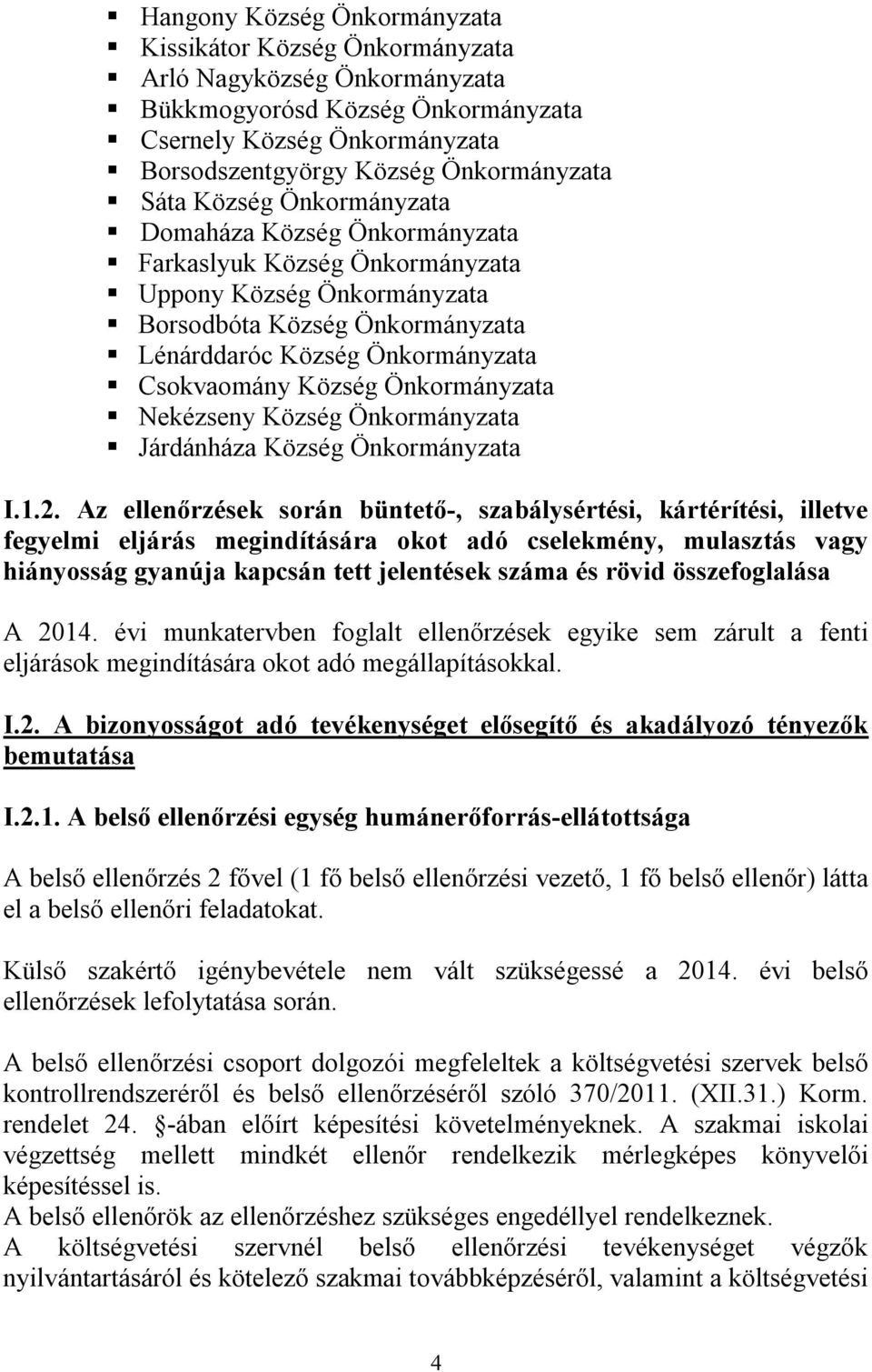 Önkormányzata Nekézseny Község Önkormányzata Járdánháza Község Önkormányzata I.1.2.