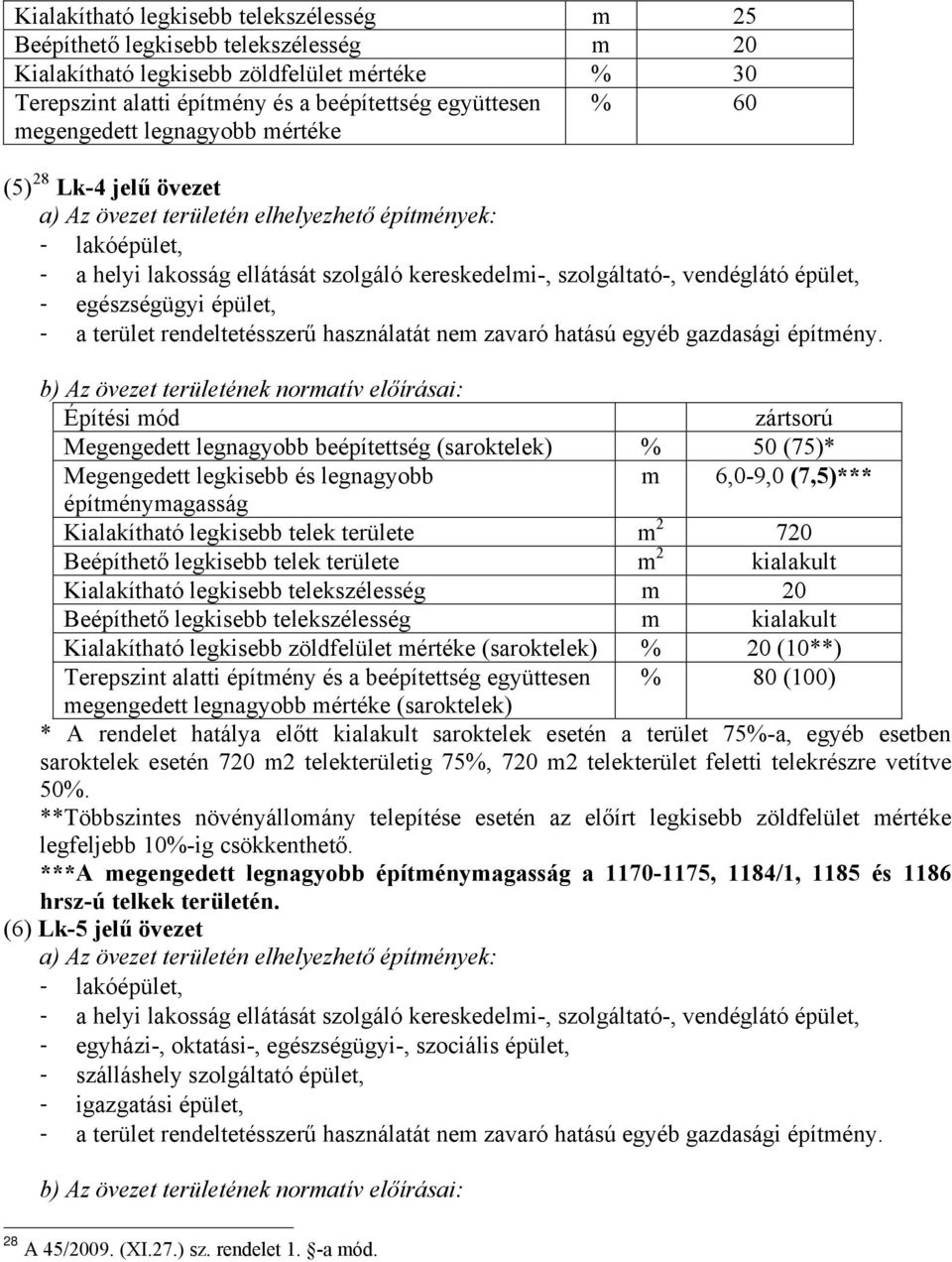 használatát nem zavaró hatású egyéb gazdasági építmény.