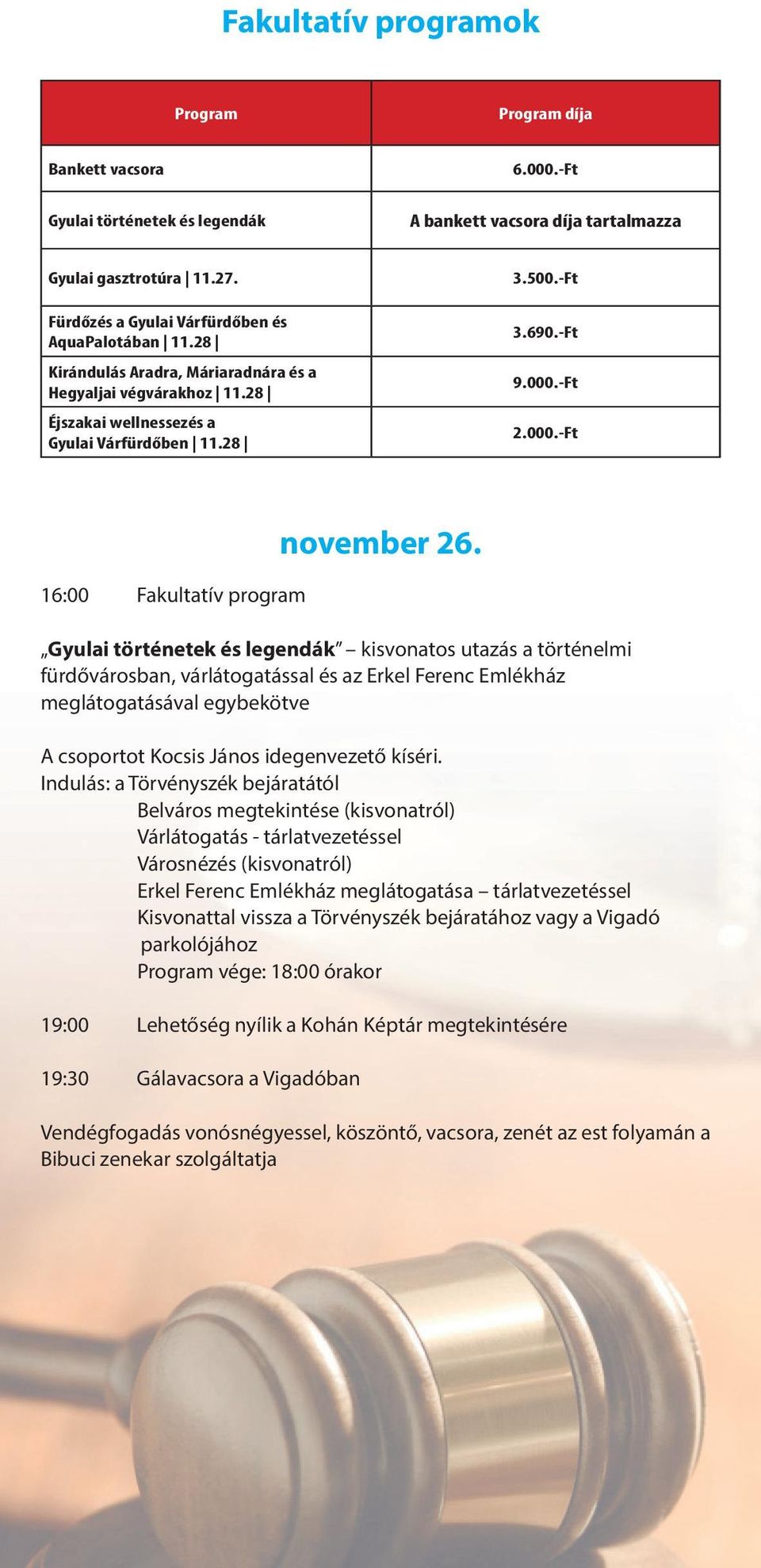 000.-Ft 16:00 Fakultatív program november 26.