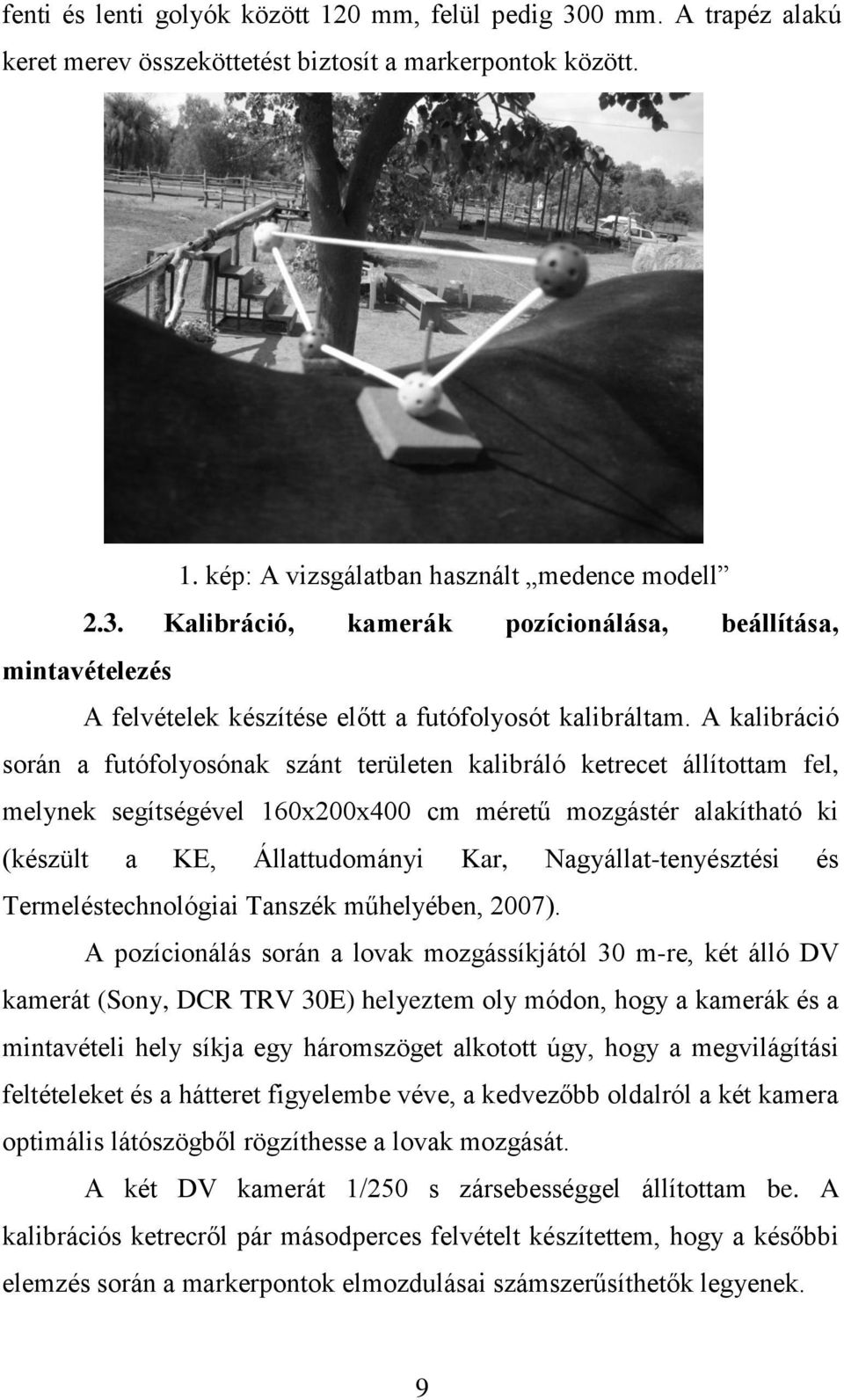 Nagyállat-tenyésztési és Termeléstechnológiai Tanszék műhelyében, 2007).