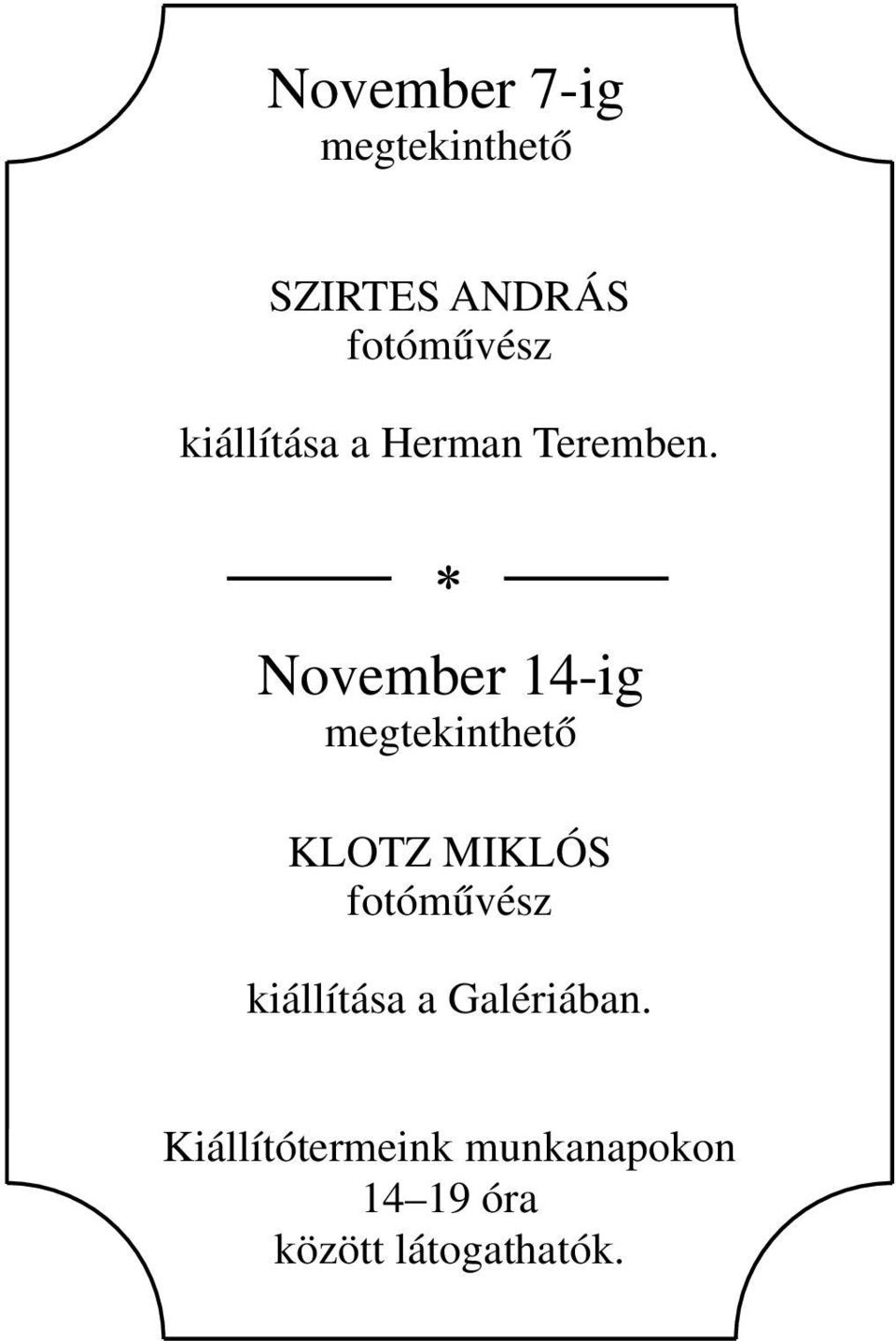 November 14-ig megtekinthető KLOTZ MIKLÓS fotóművész