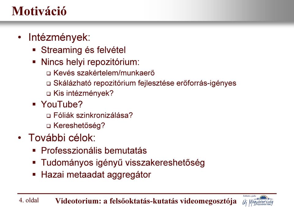 YouTube? Fóliák szinkronizálása? Kereshetőség?