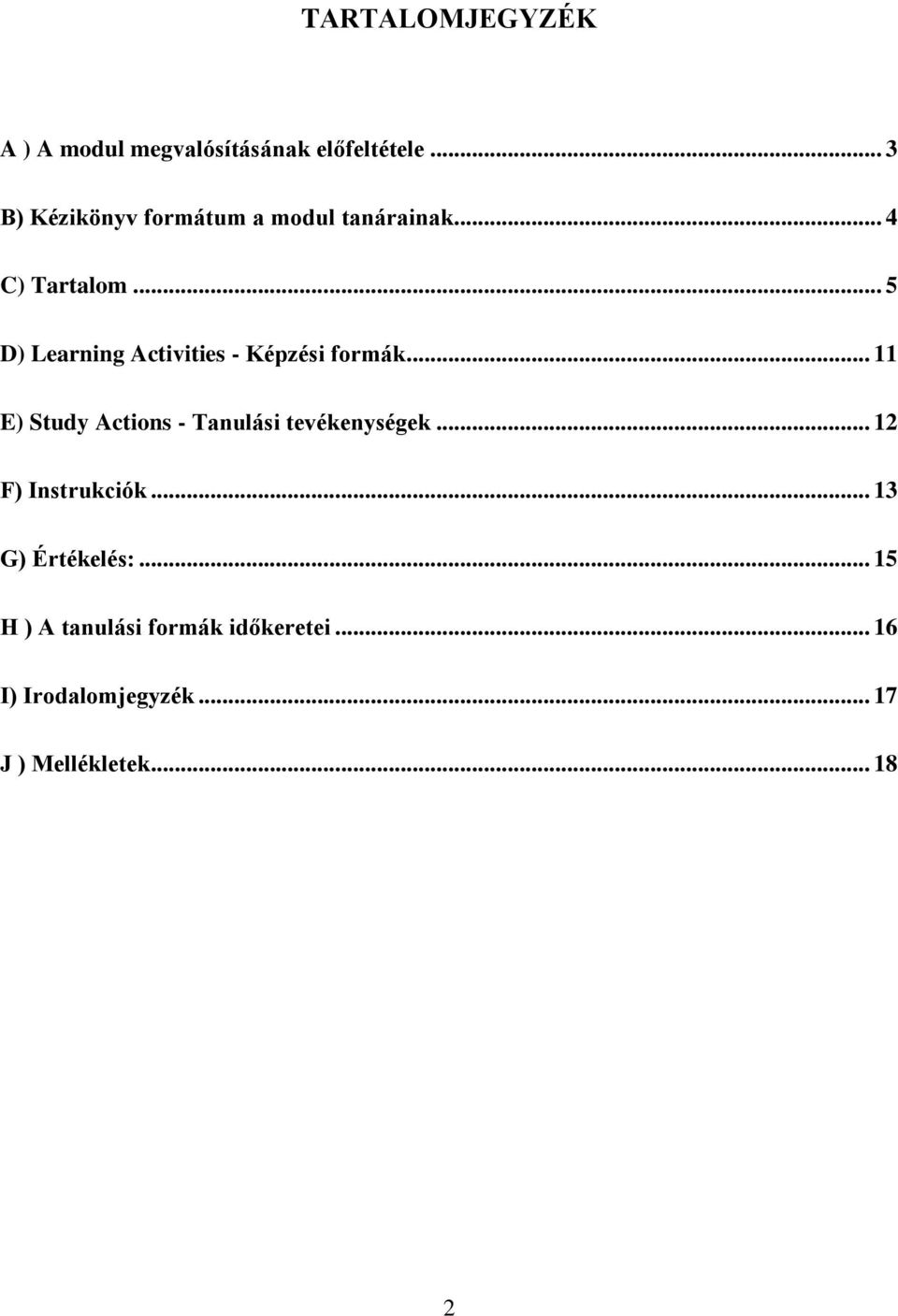 .. 5 D) Learning Activities - Képzési formák.