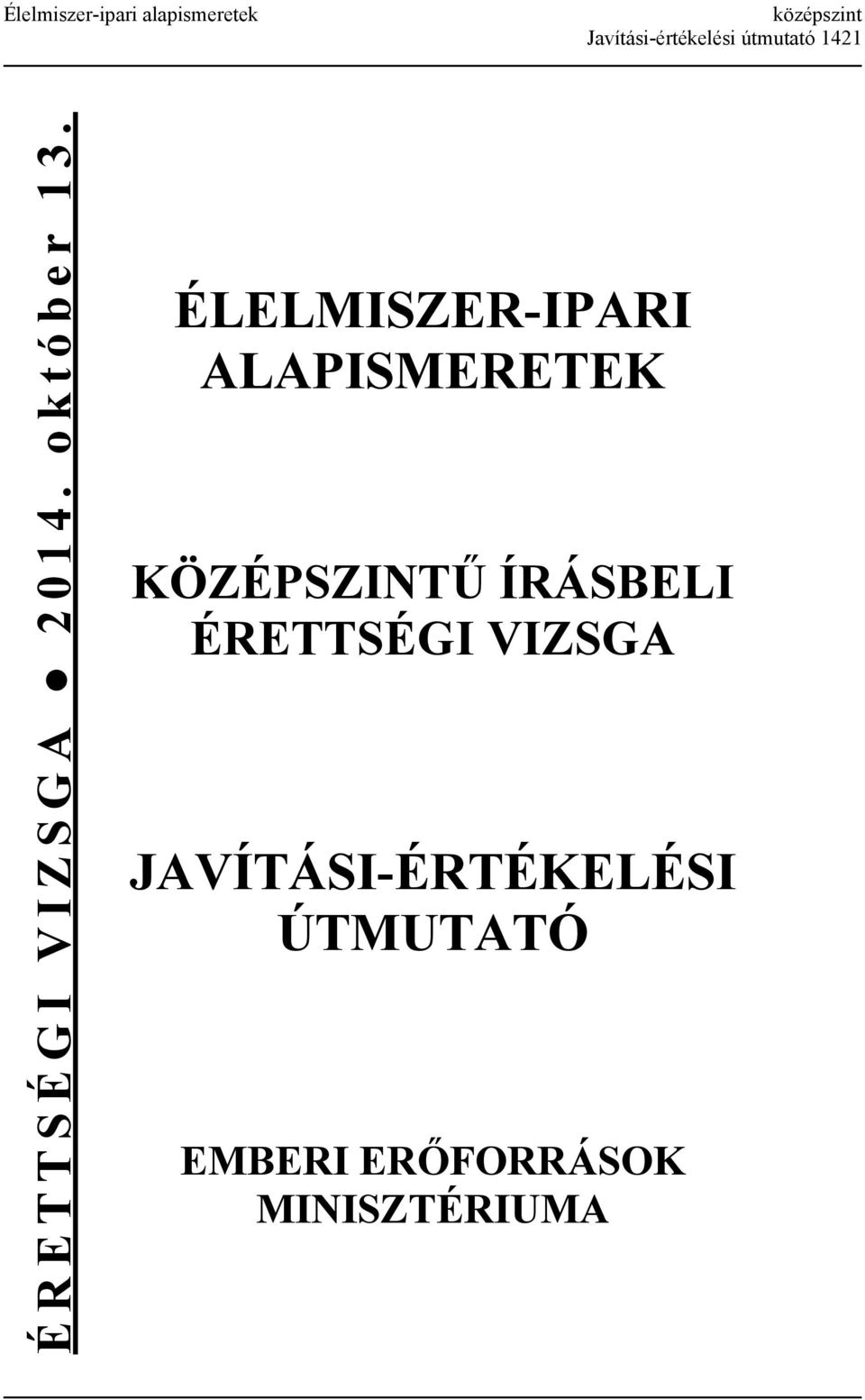 ÉLELMISZER-IPARI ALAPISMERETEK KÖZÉPSZINTŰ ÍRÁSBELI