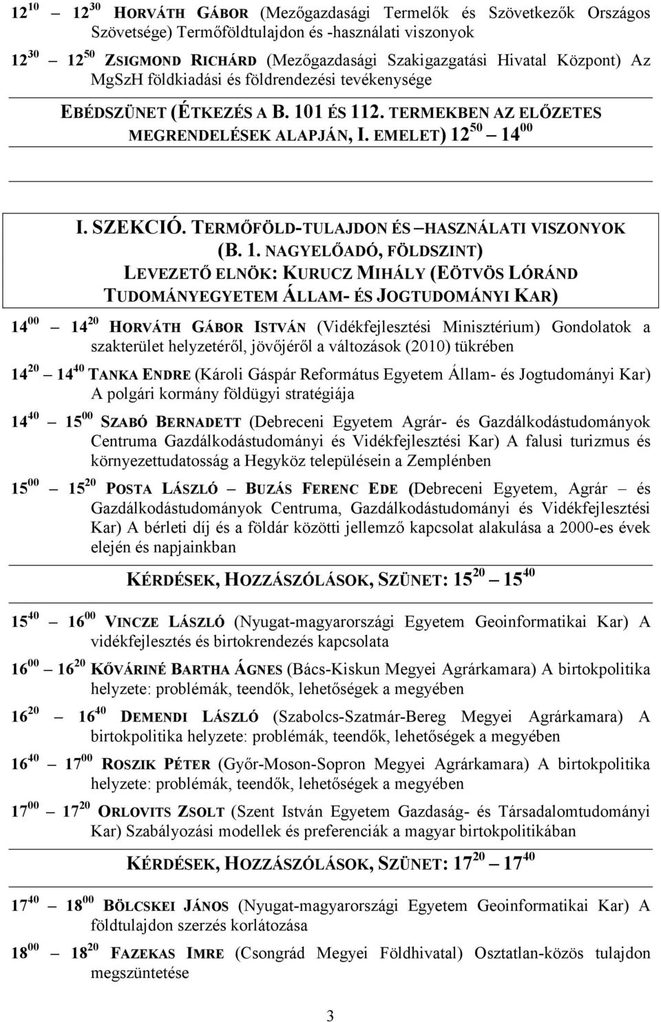 TERMŐFÖLD-TULAJDON ÉS HASZNÁLATI VISZONYOK (B. 1.