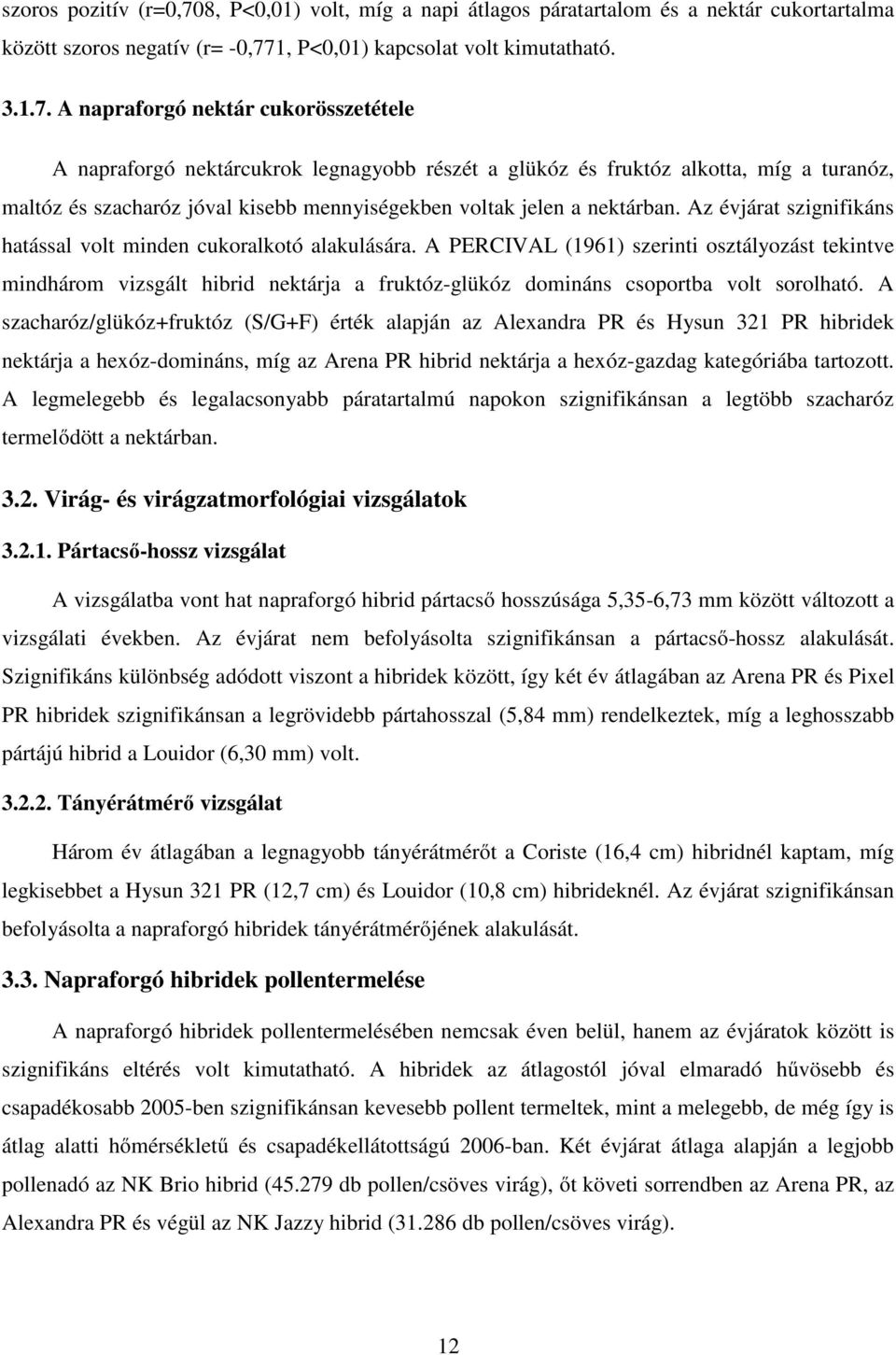 1, P<0,01) kapcsolat volt kimutatható. 3.1.7.