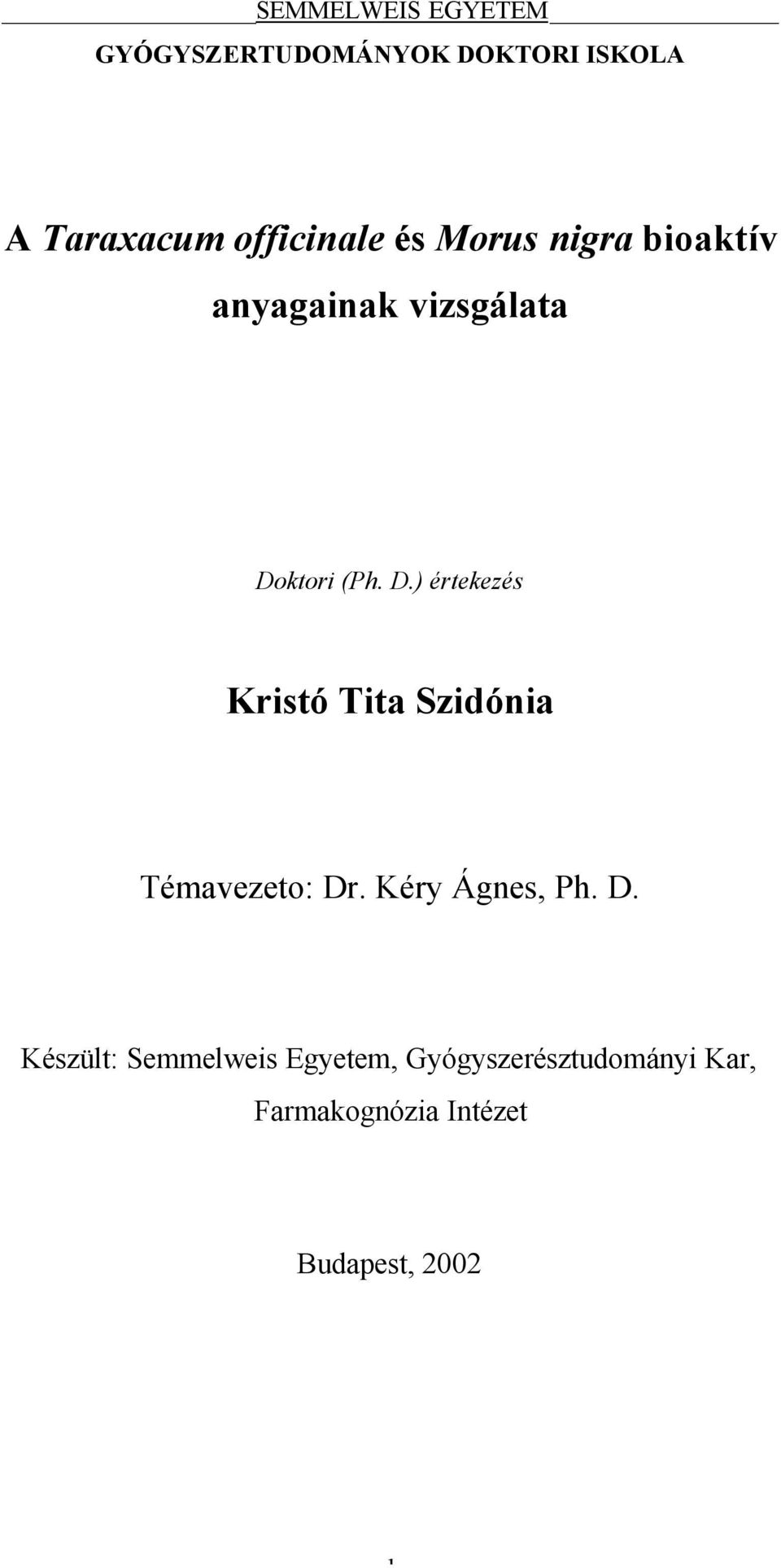 ktori (Ph. D.) értekezés Kristó Tita Szidónia Témavezeto: Dr.