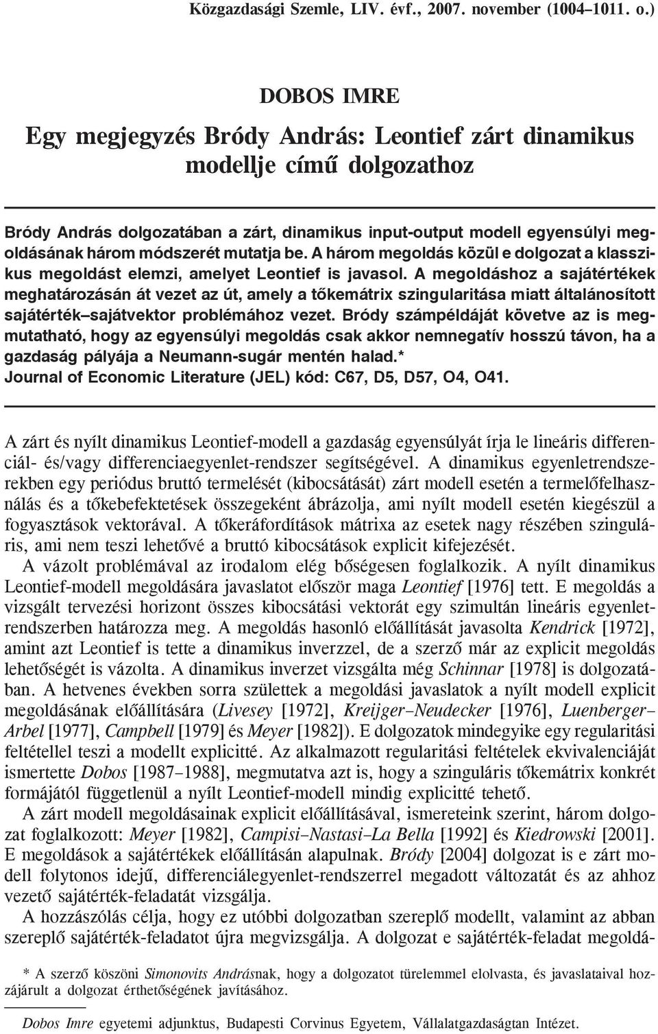 mutatja be. A három megoldás közül e dolgozat a klasszi kus megoldást elemzi, amelyet Leontief is javasol.