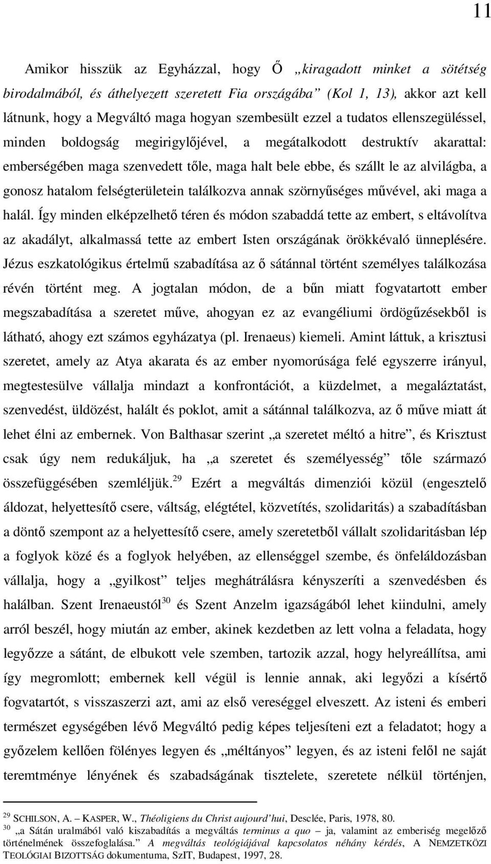 hatalom felségterületein találkozva annak szörnyűséges művével, aki maga a halál.