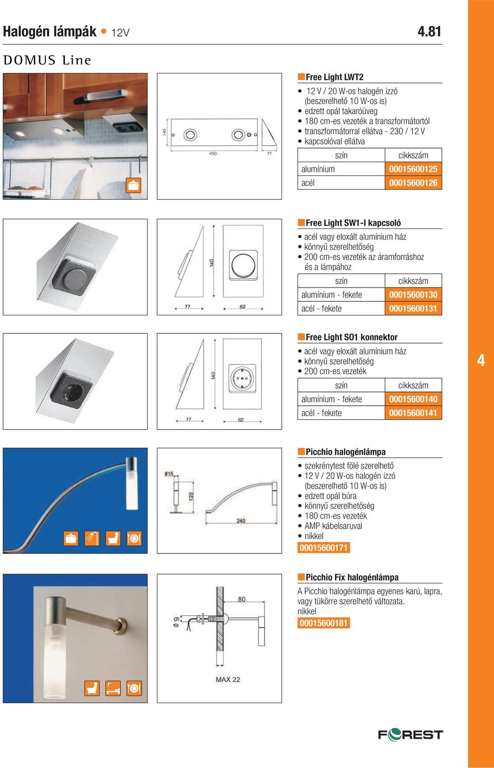 alumínium - fekete 00015600130 acél - fekete 00015600131 Free Light SO1 konnektor alumínium - fekete