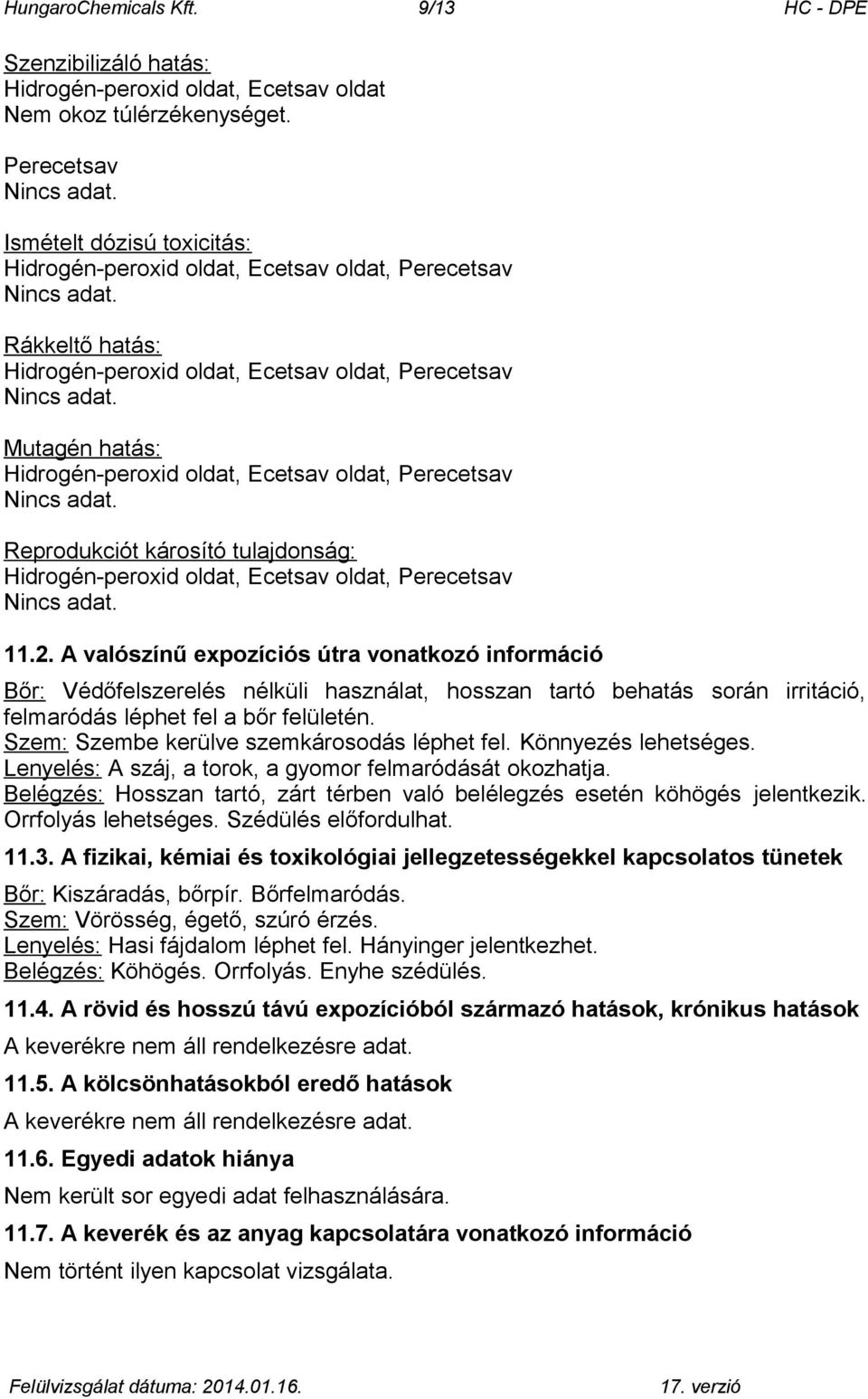 Ecetsav oldat, Perecetsav Reprodukciót károsító tulajdonság: Hidrogén-peroxid oldat, Ecetsav oldat, Perecetsav 11.2.