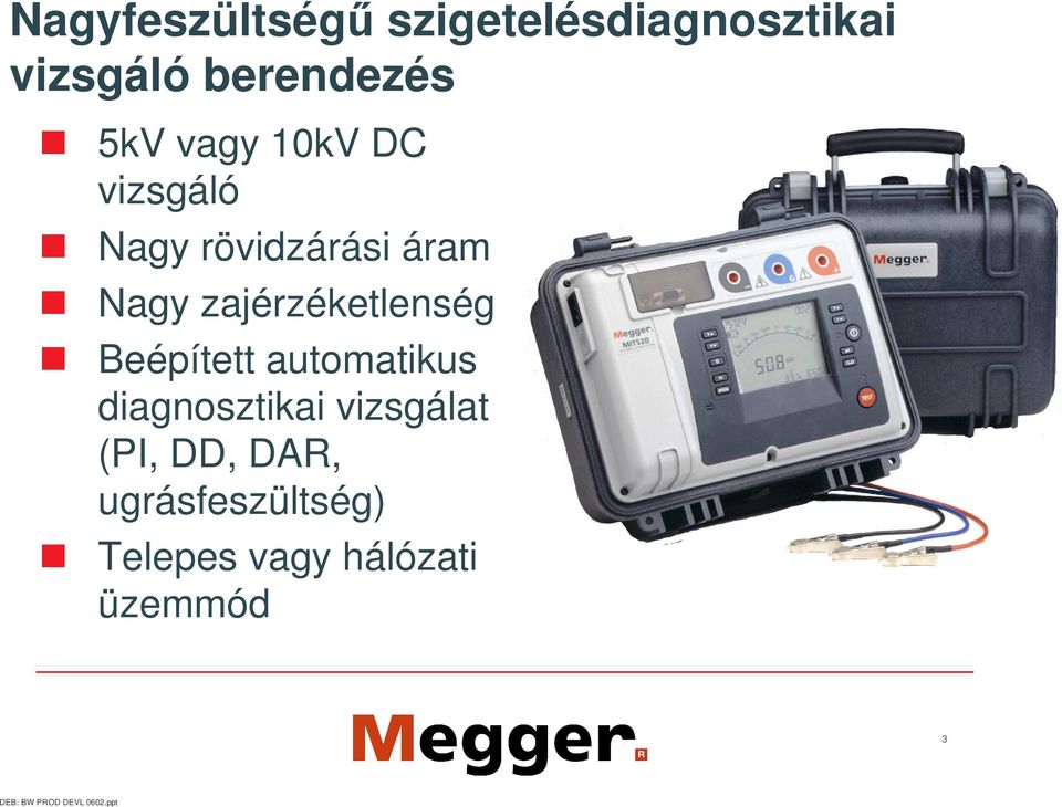 zajérzéketlenség Beépített automatikus diagnosztikai