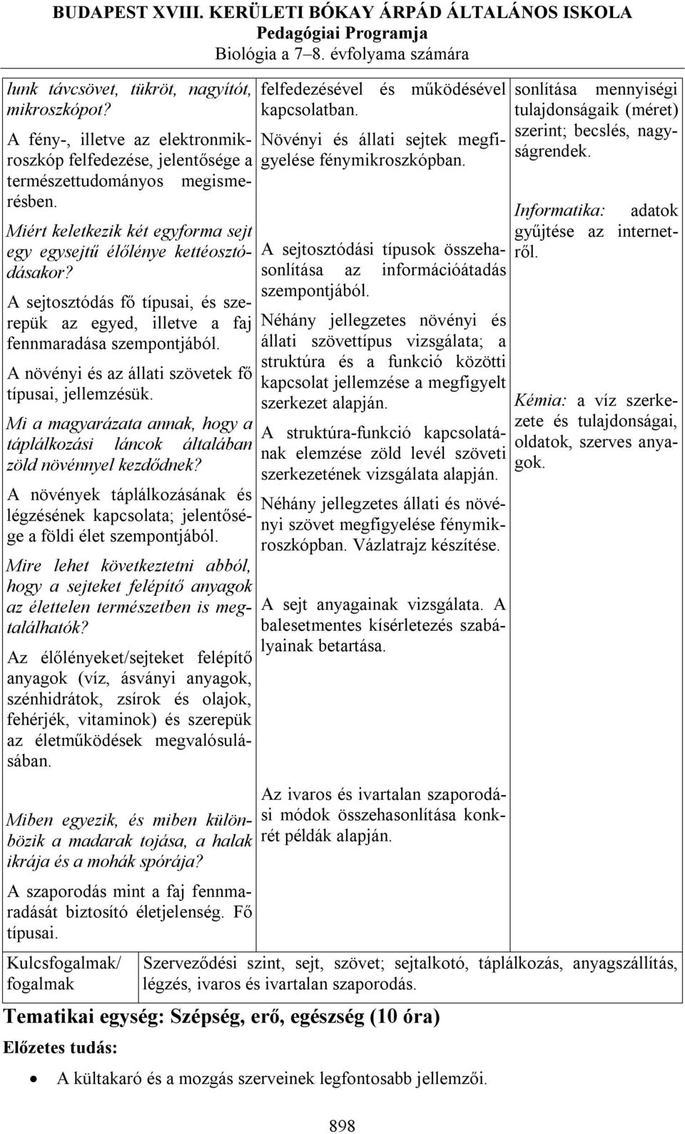 A növényi és az állati szövetek fő típusai, jellemzésük. Mi a magyarázata annak, hogy a táplálkozási láncok általában zöld növénnyel kezdődnek?