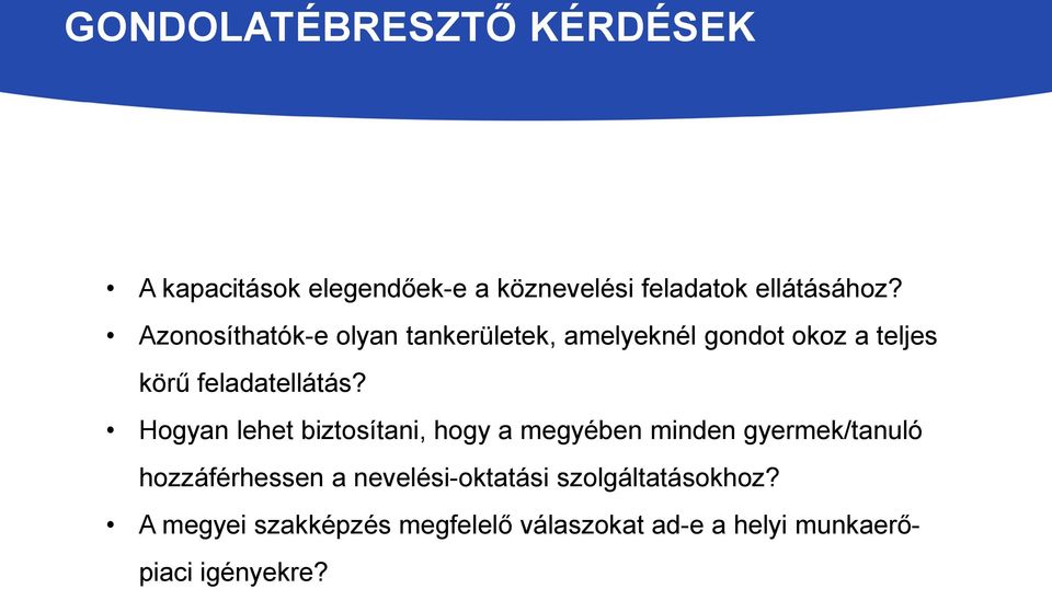 Hogyan lehet biztosítani, hogy a megyében minden gyermek/tanuló hozzáférhessen a