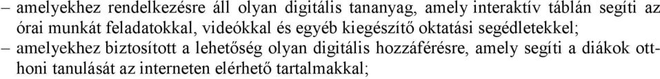 oktatási segédletekkel; amelyekhez biztosított a lehetőség olyan digitális