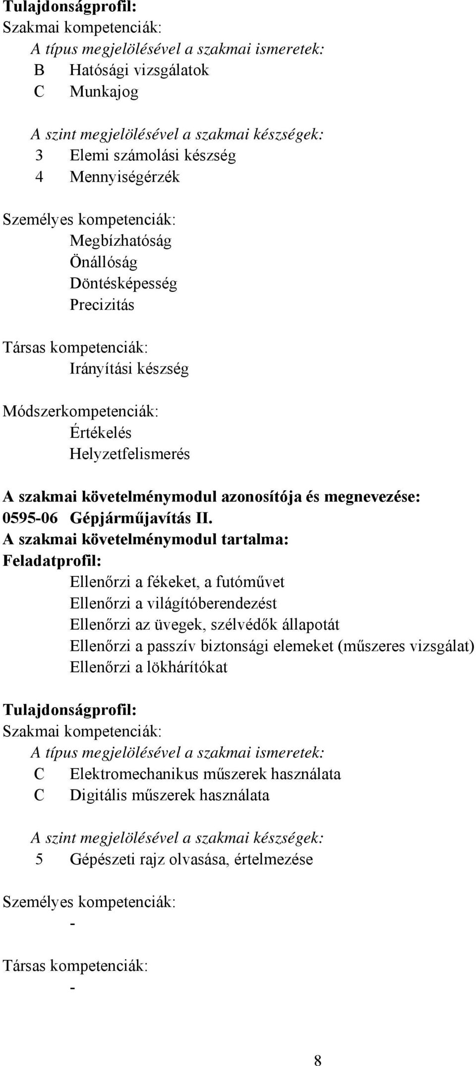 követelménymodul azonosítója és megnevezése: 059506 Gépjárműjavítás II.