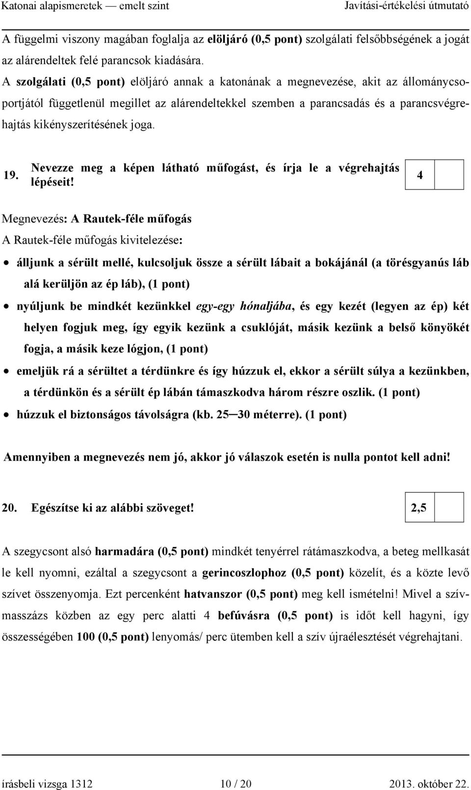 joga. 19. Nevezze meg a képen látható műfogást, és írja le a végrehajtás lépéseit!