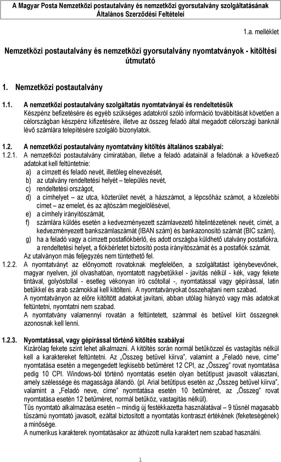 banknál lévő számlára telepítésére szolgáló bizonylatok. 1.