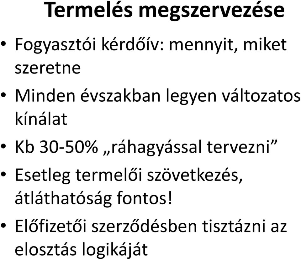 ráhagyással tervezni Esetleg termelői szövetkezés,