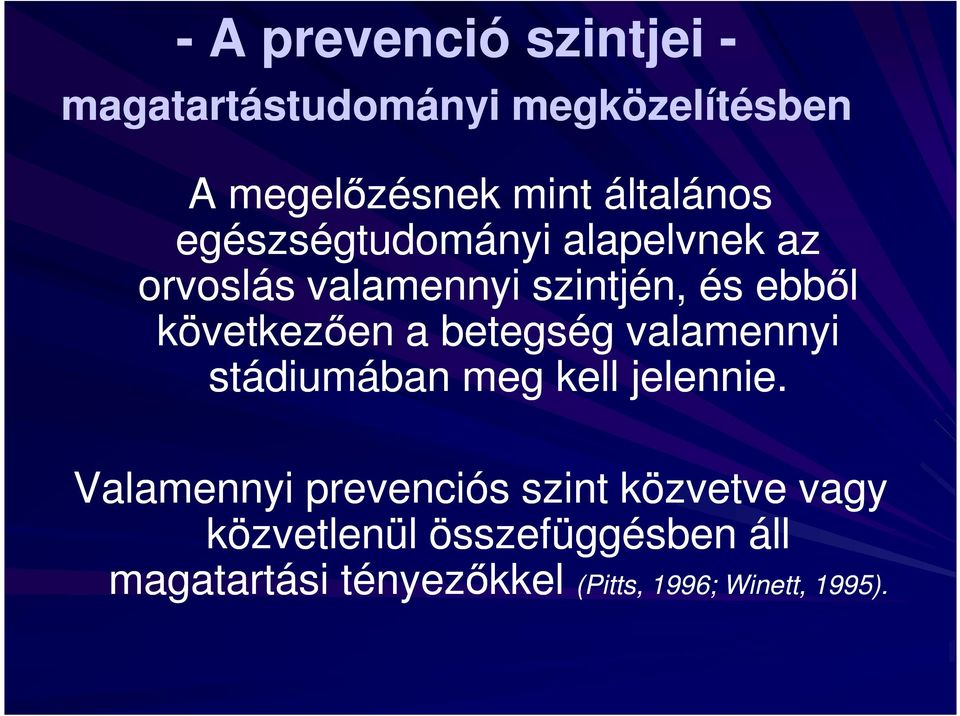 következıen a betegség valamennyi stádiumában meg kell jelennie.