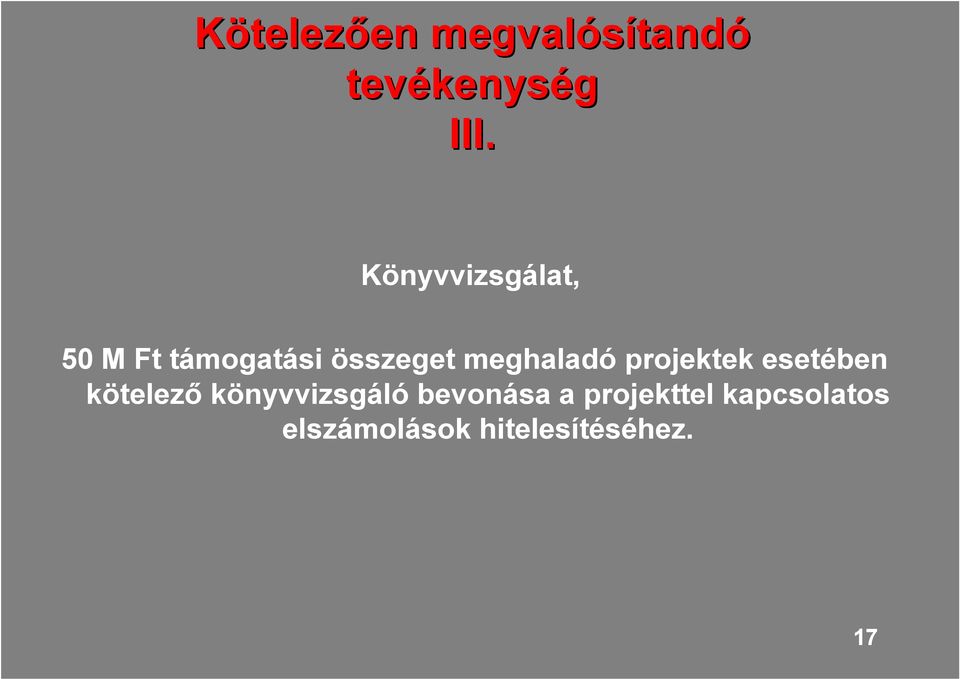 meghaladó projektek esetében kötelező könyvvizsgáló