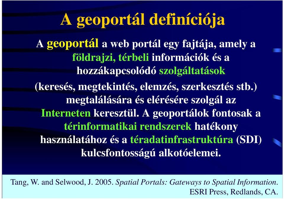 ) megtalálására és elérésére szolgál az Interneten keresztül.