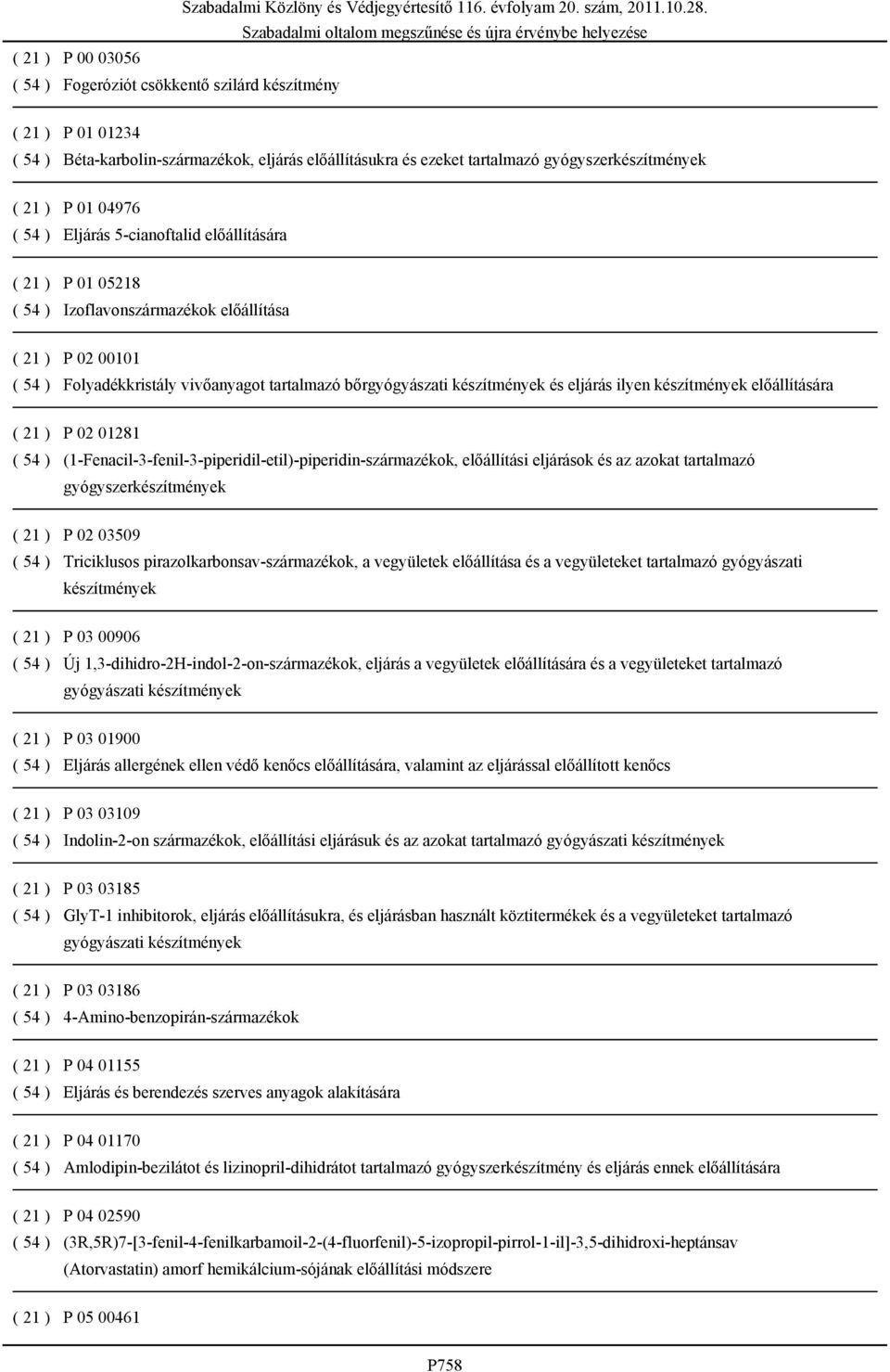 és eljárás ilyen készítmények előállítására ( 21 ) P 02 01281 ( 54 ) (1-Fenacil-3-fenil-3-piperidil-etil)-piperidin-származékok, előállítási eljárások és az azokat tartalmazó gyógyszerkészítmények (