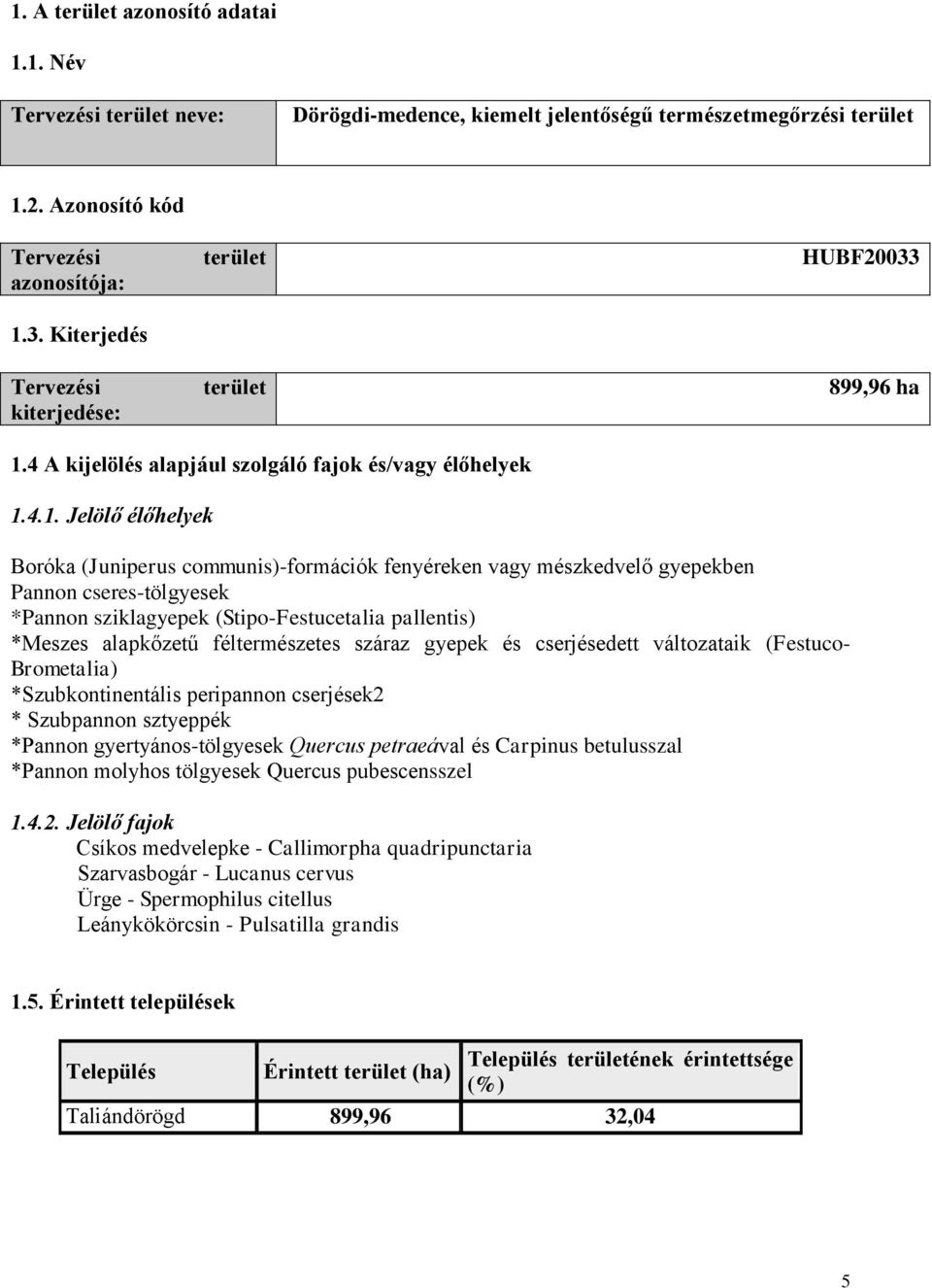 4 A kijelölés alapjául szolgáló fajok és/vagy élőhelyek 1.