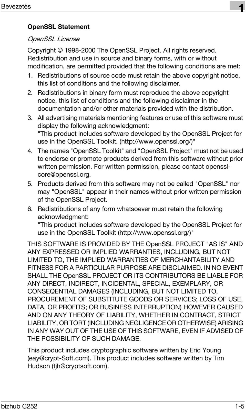 Redistributions of source code must retain the above copyright notice, this list of conditions and the following disclaimer. 2.