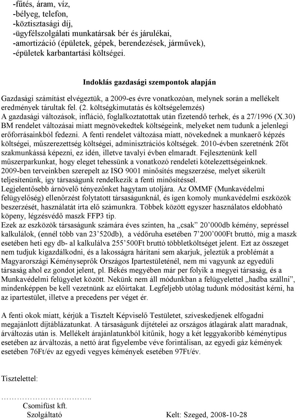 költségkimutatás és költségelemzés) A gazdasági változások, infláció, foglalkoztatottak után fizetendő terhek, és a 27/1996 (X.