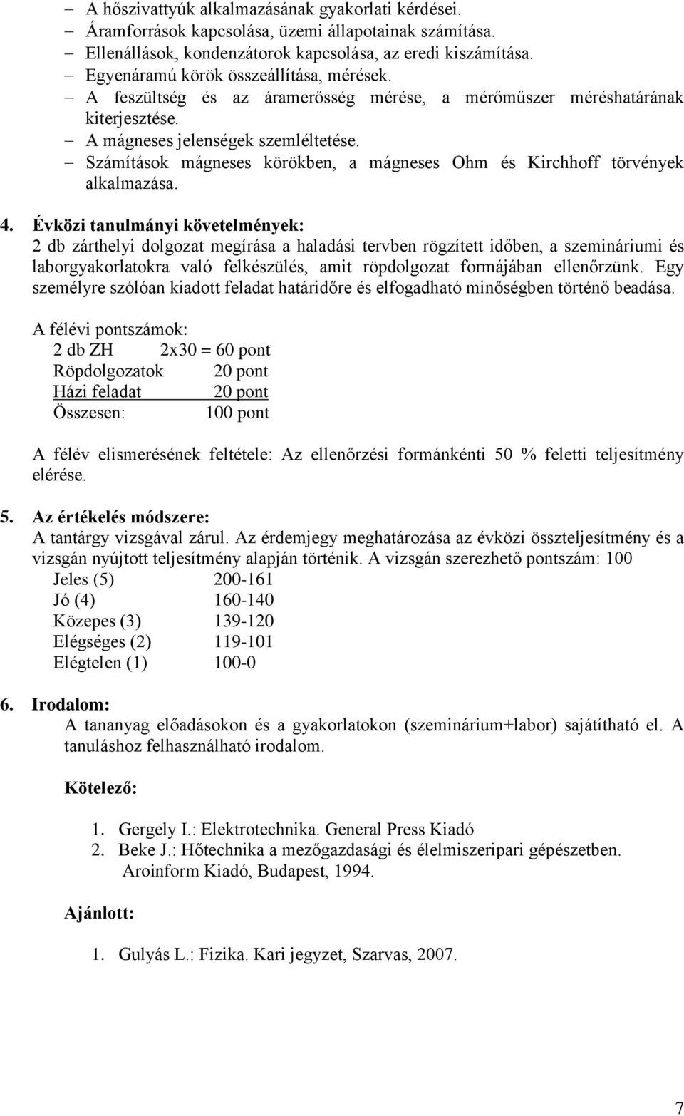 Számítások mágneses körökben, a mágneses Ohm és Kirchhoff törvények alkalmazása. 4.