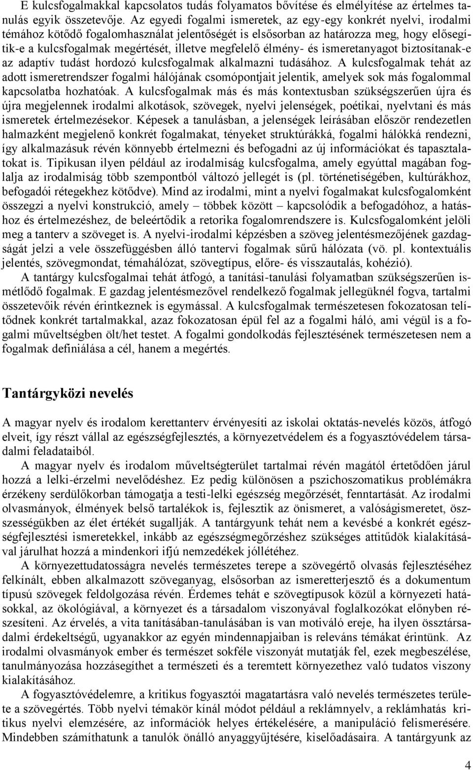 élmény- és ismeretanyagot biztosítanak-e az adaptív tudást hordozó kulcs alkalmazni tudásához.