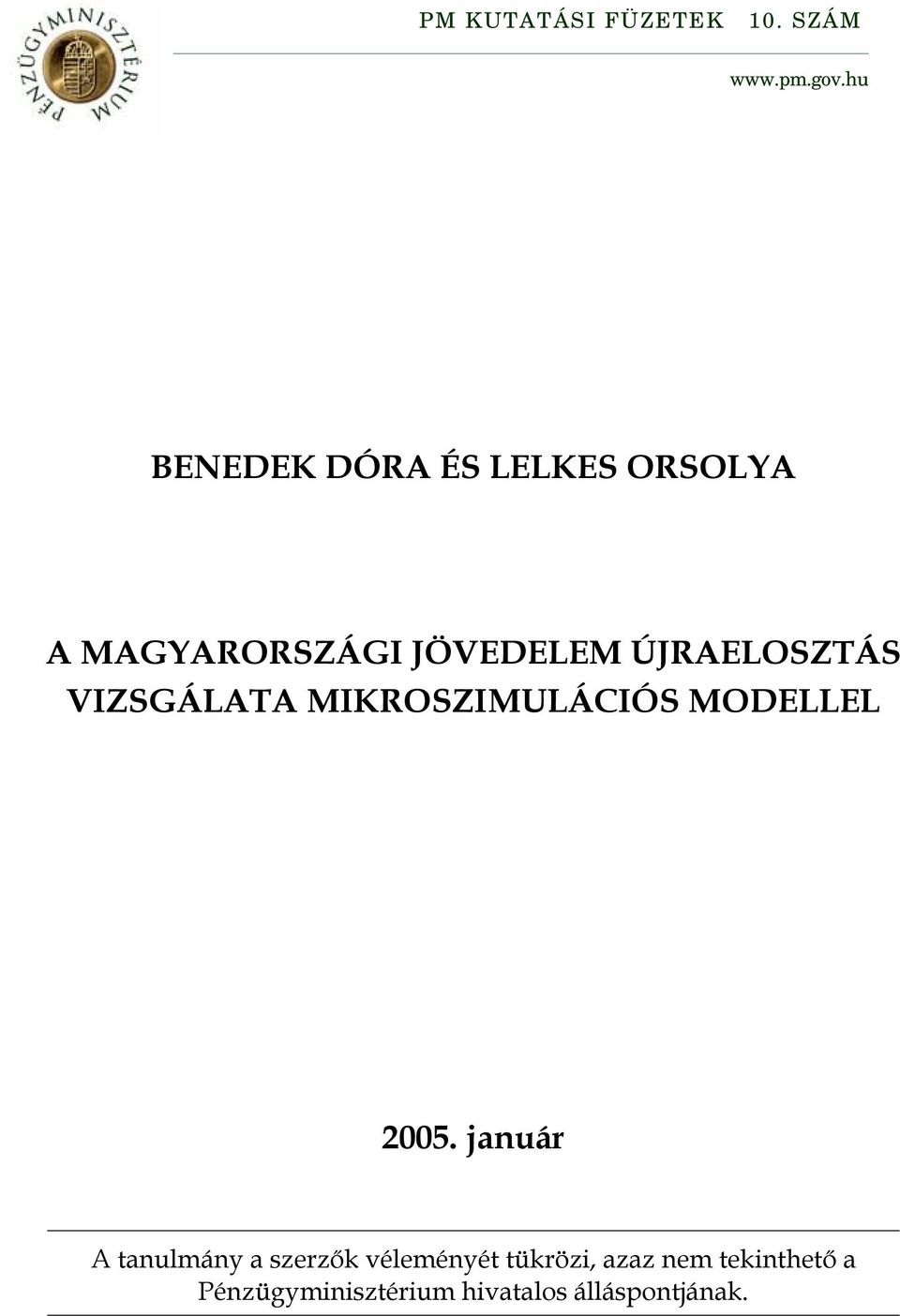 ÚJRAELOSZTÁS VIZSGÁLATA MIKROSZIMULÁCIÓS MODELLEL 2005.