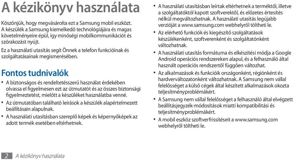 Ez a használati utasítás segít Önnek a telefon funkcióinak és szolgáltatásainak megismerésében.