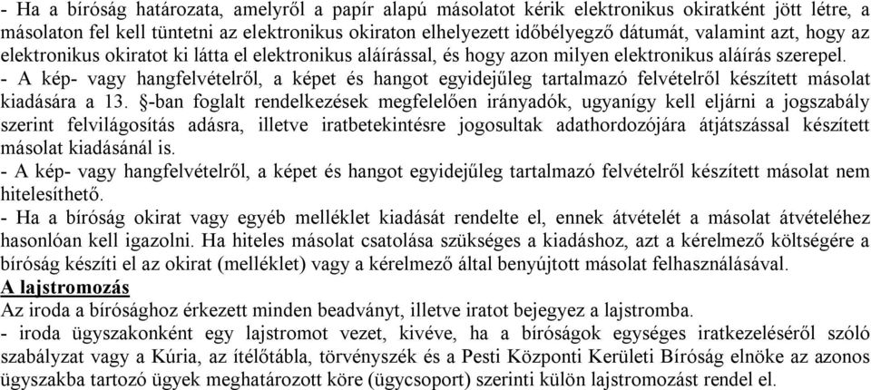 - A kép- vagy hangfelvételről, a képet és hangot egyidejűleg tartalmazó felvételről készített másolat kiadására a 13.