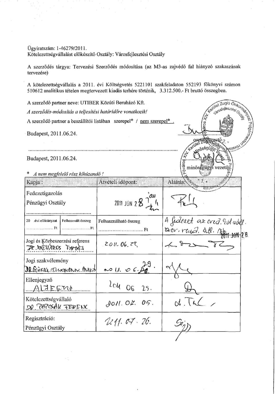 évi Költségvetés 5221101 szakfeladaton 552193 főkönyvi számon 510612 analitikus tételen megtervezett kiadás terhére történik, 3.312.500.- Ft bruttó összegben.