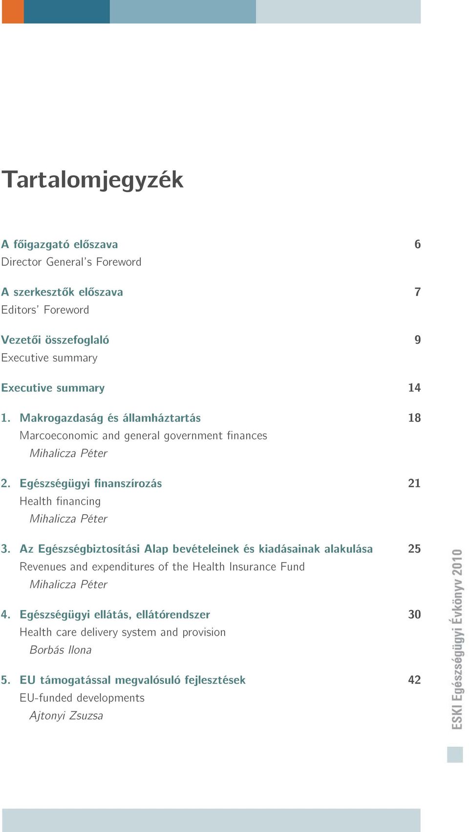 Egészségügyi nanszírozás 21 Health nancing Mihalicza Péter 3.