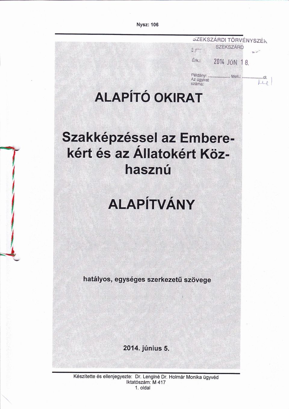 az Em beg)krt s azállatokrt Közhasznú AtAffiVÁilv I J I hatlyos, egysges szerkezeti szövege :.