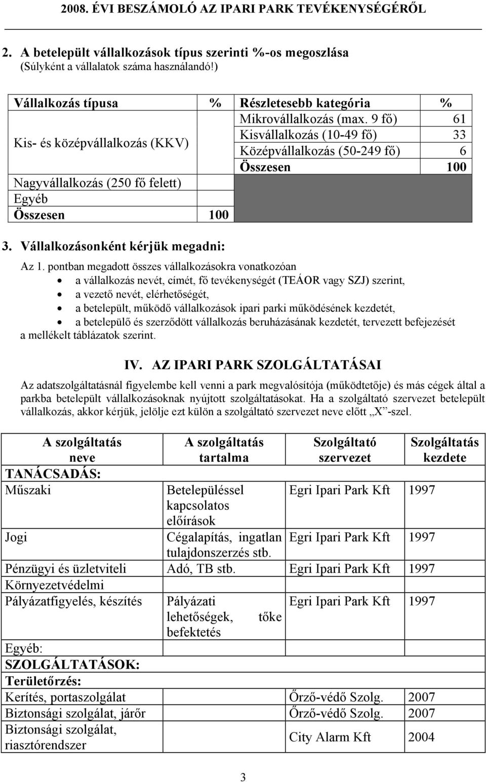 Vállalkozásonként kérjük megadni: Az 1.