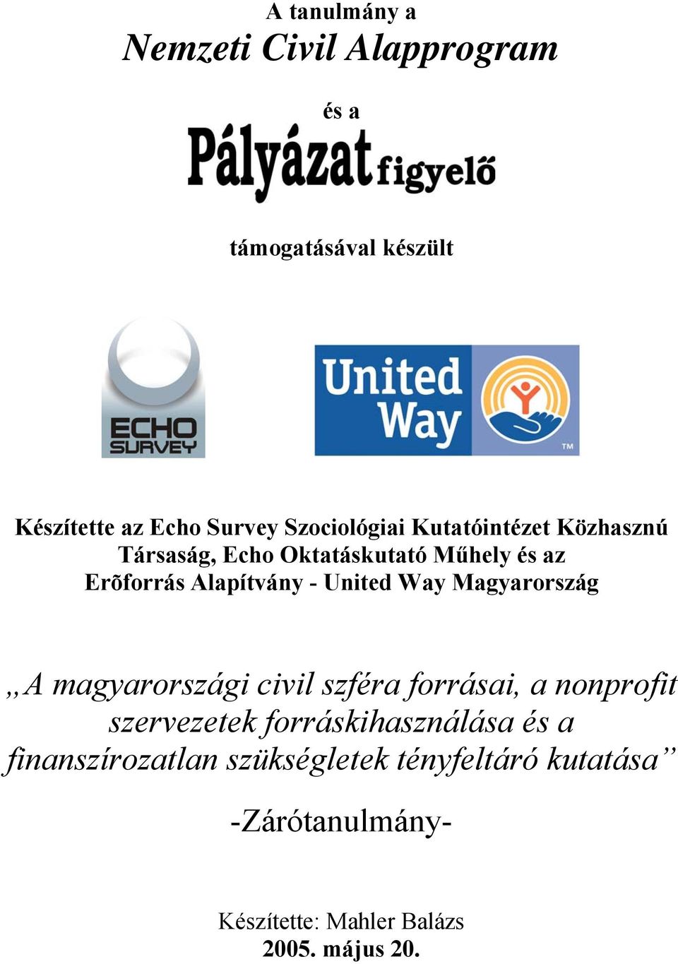 United Way Magyarország A magyarországi civil szféra forrásai, a nonprofit szervezetek