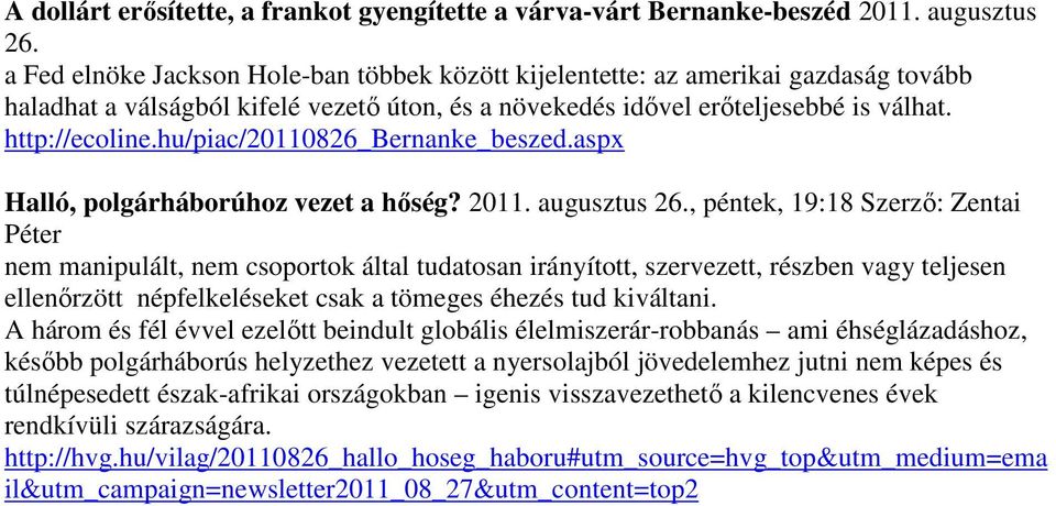 hu/piac/20110826_bernanke_beszed.aspx Halló, polgárháborúhoz vezet a hőség? 2011. augusztus 26.