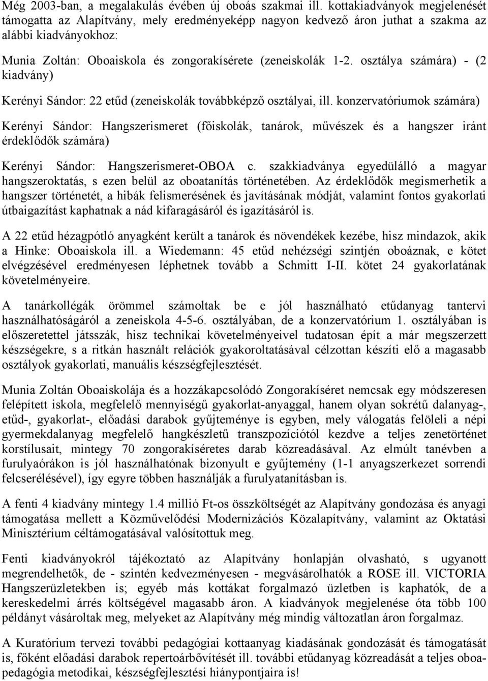 osztálya számára) - (2 kiadvány) Kerényi Sándor: 22 etűd (zeneiskolák továbbképző osztályai, ill.